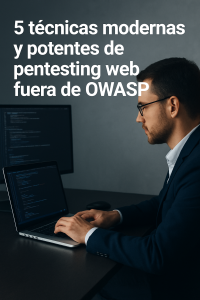 pentesting web avanzado fuera de OWASP Top 10 illustration for 5 técnicas modernas y potentes de pentesting web fuera de OWAS